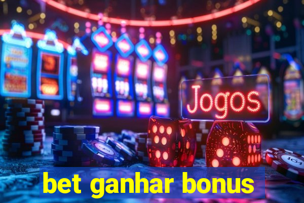 bet ganhar bonus